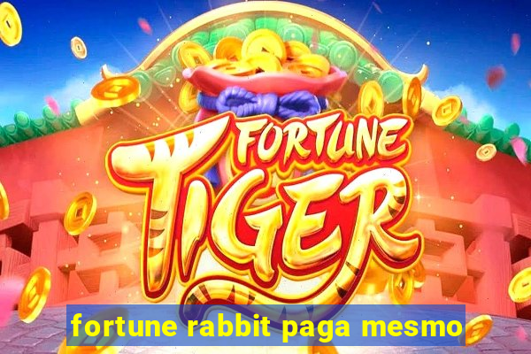 fortune rabbit paga mesmo